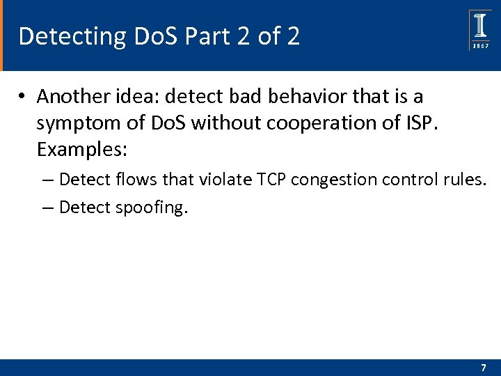 Detecting Do. S Part 2 of 2 • Another idea: detect bad behavior that