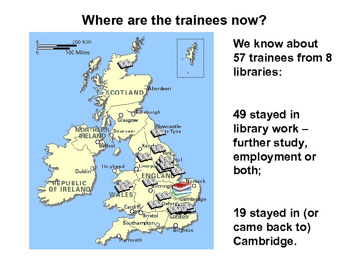 Where are the trainees now? We know about 57 trainees from 8 libraries: 49