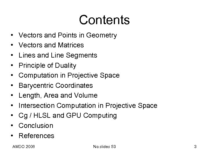 Contents • • • Vectors and Points in Geometry Vectors and Matrices Lines and
