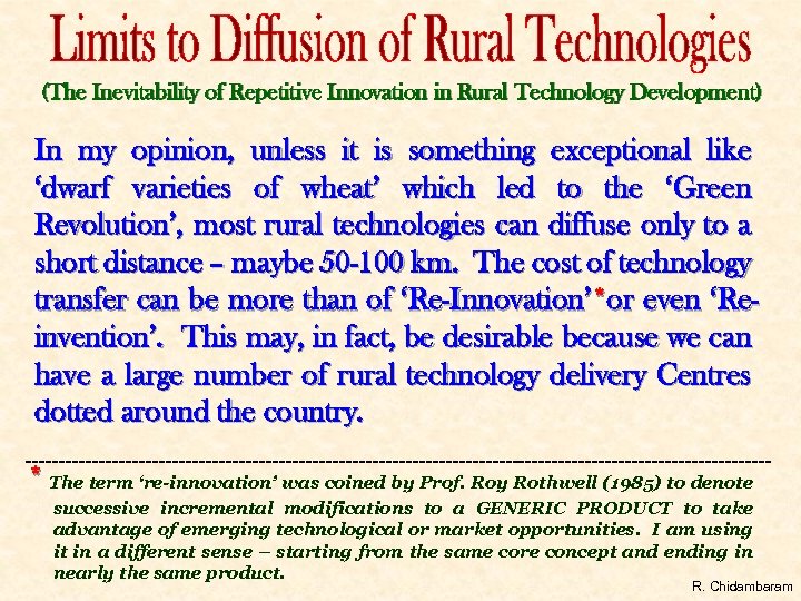 (The Inevitability of Repetitive Innovation in Rural Technology Development) In my opinion, unless it