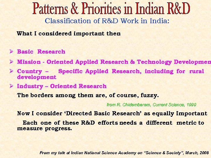 Classification of R&D Work in India: What I considered important then Ø Basic Research