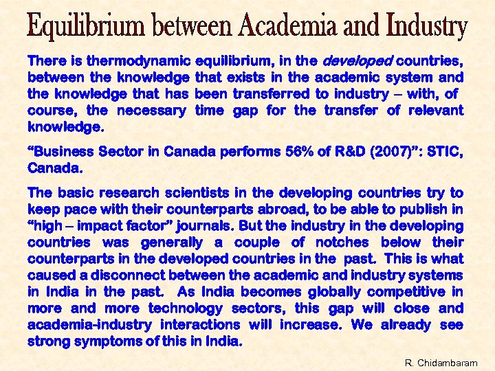 There is thermodynamic equilibrium, in the developed countries, between the knowledge that exists in