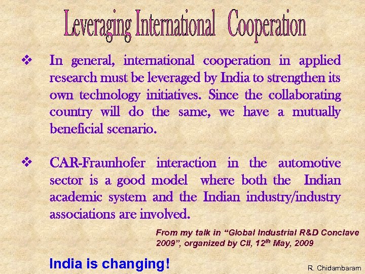 v In general, international cooperation in applied research must be leveraged by India to