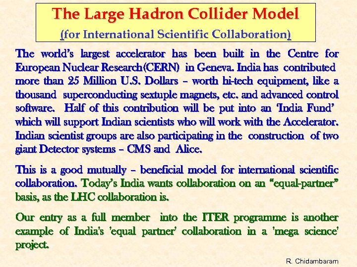 The Large Hadron Collider Model (for International Scientific Collaboration) The world’s largest accelerator has