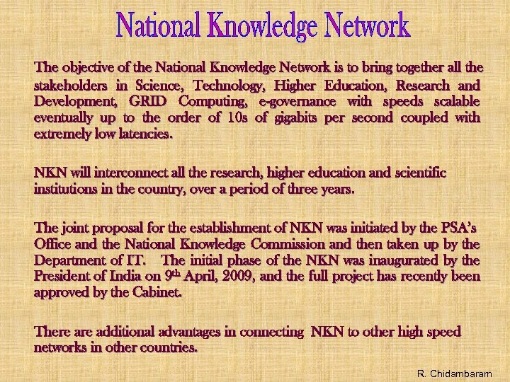 The objective of the National Knowledge Network is to bring together all the stakeholders