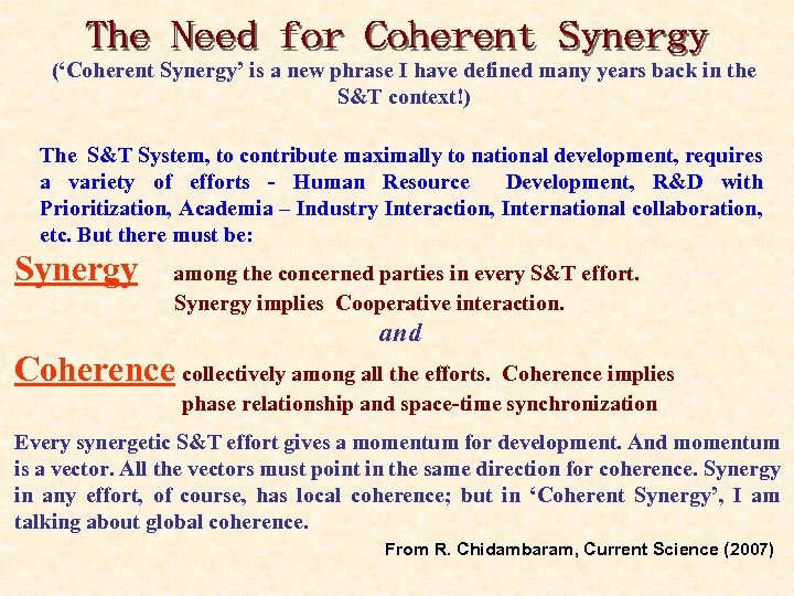 (‘Coherent Synergy’ is a new phrase I have defined many years back in the