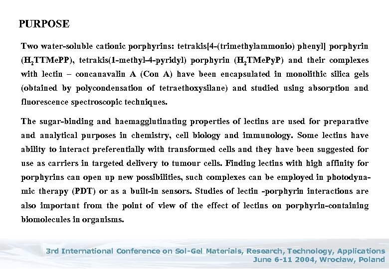 PURPOSE Two water-soluble cationic porphyrins: tetrakis[4 -(trimethylammonio) phenyl] porphyrin (H 2 TTMe. PP), tetrakis(1