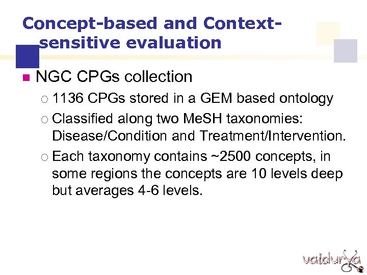 Concept-based and Contextsensitive evaluation n NGC CPGs collection 1136 CPGs stored in a GEM