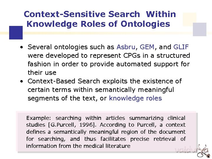 Context-Sensitive Search Within Knowledge Roles of Ontologies • Several ontologies such as Asbru, GEM,