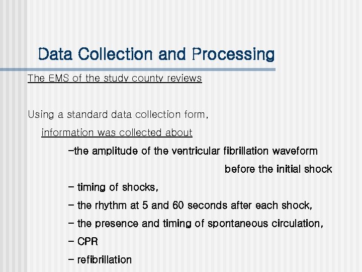 Data Collection and Processing The EMS of the study county reviews Using a standard