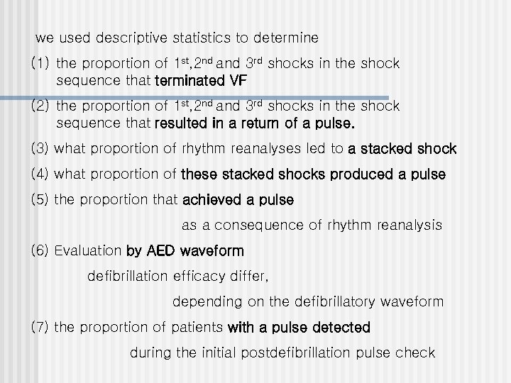 we used descriptive statistics to determine (1) the proportion of 1 st, 2 nd