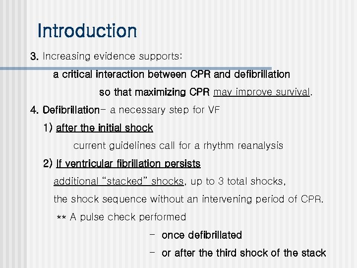 Introduction 3. Increasing evidence supports: a critical interaction between CPR and defibrillation so that