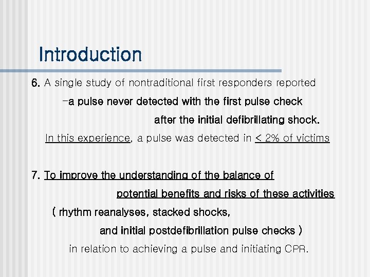 Introduction 6. A single study of nontraditional first responders reported -a pulse never detected