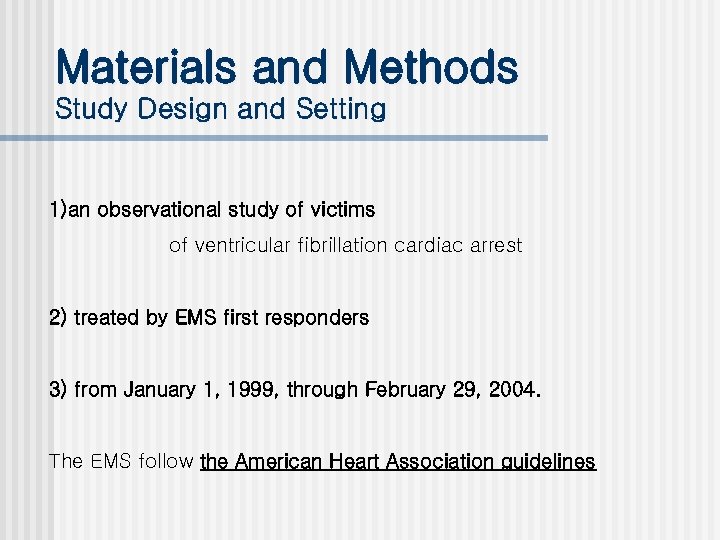 Materials and Methods Study Design and Setting 1)an observational study of victims of ventricular