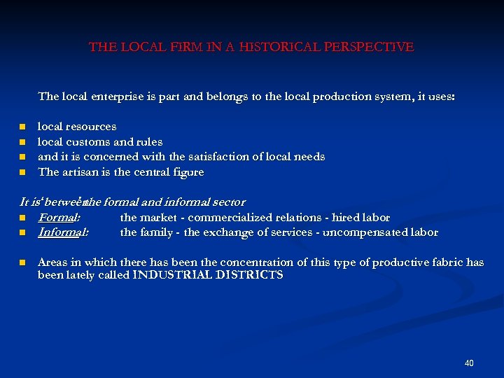 THE LOCAL FIRM IN A HISTORICAL PERSPECTIVE The local enterprise is part and belongs