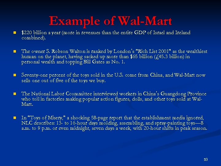 Example of Wal-Mart n $220 billion a year (more in revenues than the entire