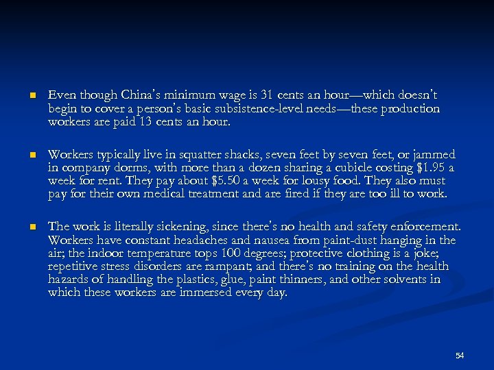 n Even though China’s minimum wage is 31 cents an hour—which doesn’t begin to