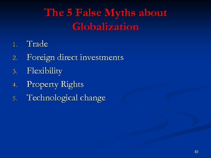 The 5 False Myths about Globalization 1. 2. 3. 4. 5. Trade Foreign direct