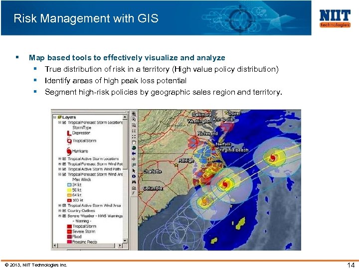 Risk Management with GIS § Map based tools to effectively visualize and analyze §