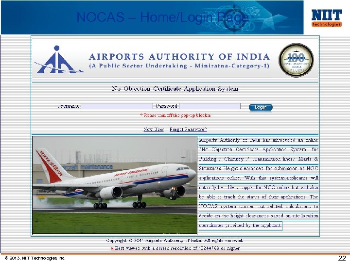 NOCAS – Home/Login Page © 2013, NIIT Technologies Inc. 22 