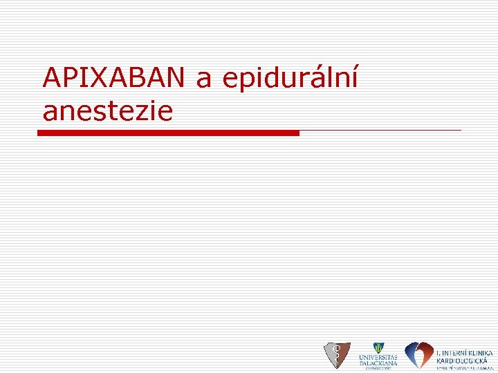 APIXABAN a epidurální anestezie 