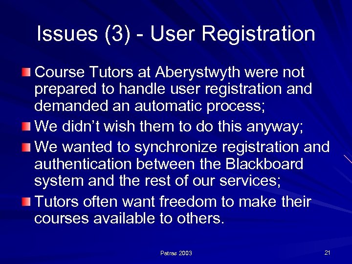 Issues (3) - User Registration Course Tutors at Aberystwyth were not prepared to handle