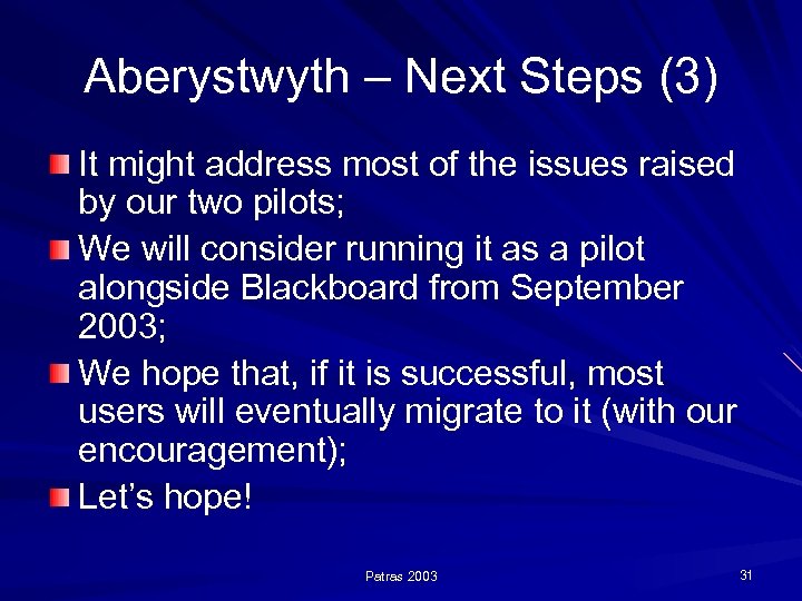 Aberystwyth – Next Steps (3) It might address most of the issues raised by