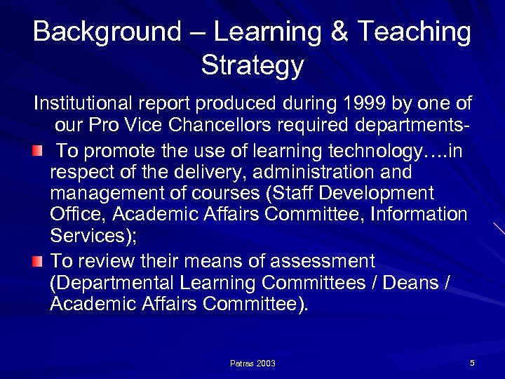 Background – Learning & Teaching Strategy Institutional report produced during 1999 by one of