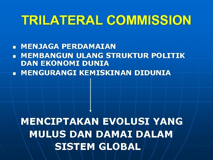 TRILATERAL COMMISSION n n n MENJAGA PERDAMAIAN MEMBANGUN ULANG STRUKTUR POLITIK DAN EKONOMI DUNIA