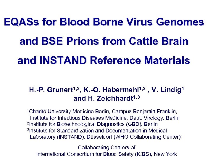 EQASs for Blood Borne Virus Genomes and BSE Prions from Cattle Brain and INSTAND