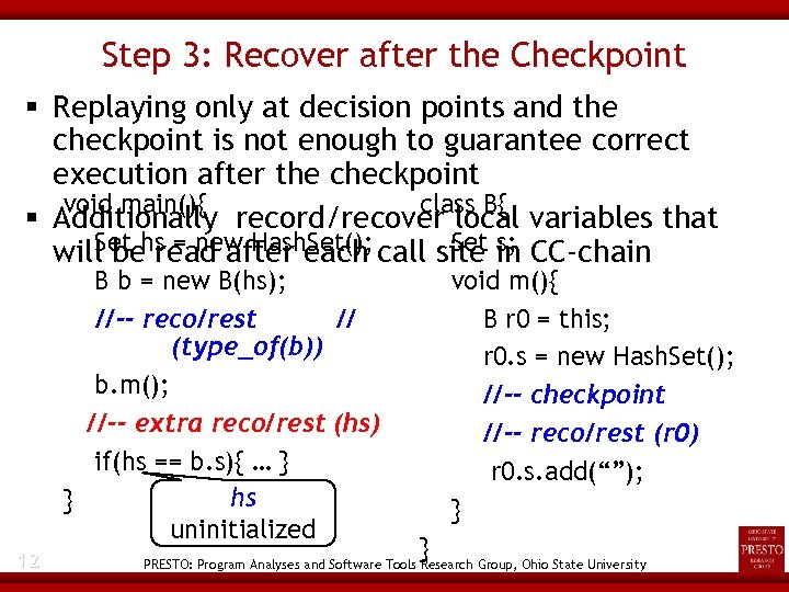 Step 3: Recover after the Checkpoint Replaying only at decision points and the checkpoint