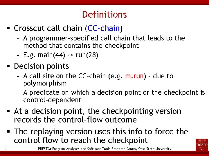 Definitions Crosscut call chain (CC-chain) - A programmer-specified call chain that leads to the