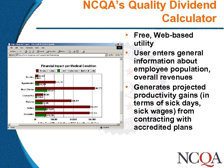 NCQA’s Quality Dividend Calculator • Free, Web-based utility • User enters general information about