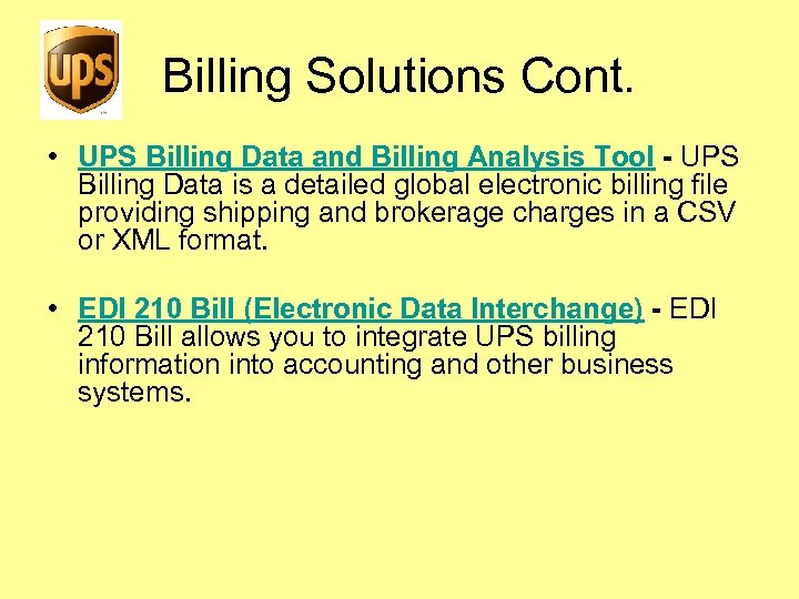 Billing Solutions Cont. • UPS Billing Data and Billing Analysis Tool - UPS Billing