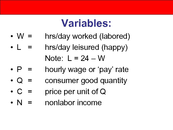 Variables: • W = • L = • • P Q C N =