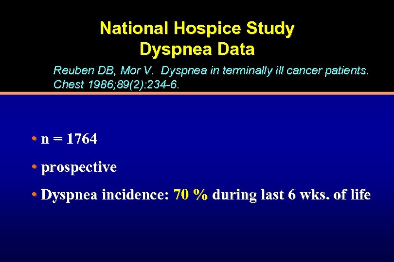 National Hospice Study Dyspnea Data Reuben DB, Mor V. Dyspnea in terminally ill cancer