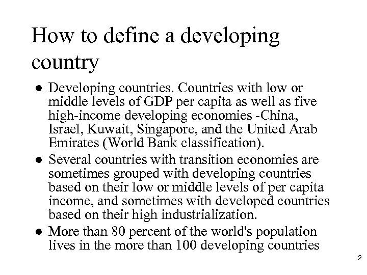 How to define a developing country l l l Developing countries. Countries with low