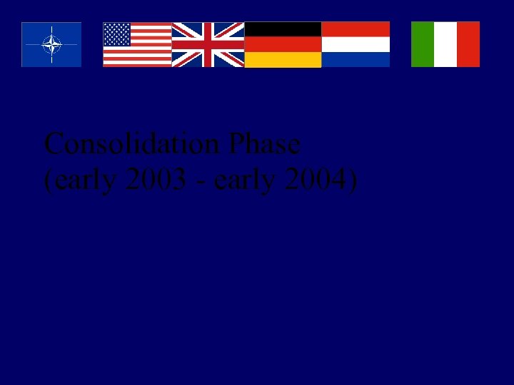 Consolidation Phase (early 2003 - early 2004) 