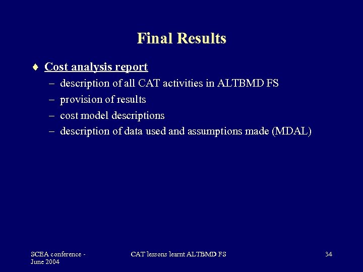 Final Results Cost analysis report – – description of all CAT activities in ALTBMD