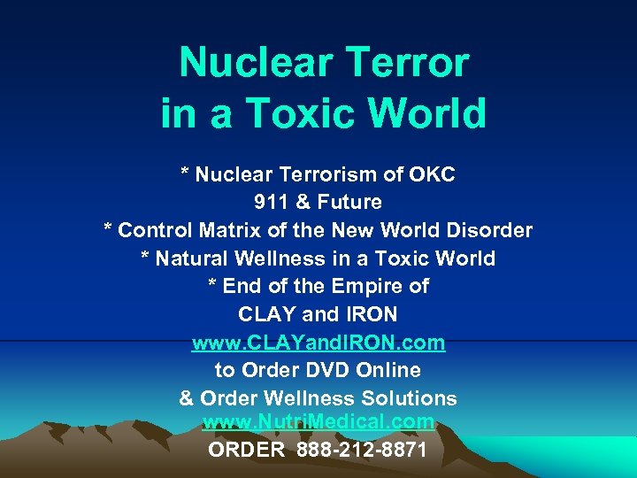 Nuclear Terror in a Toxic World * Nuclear Terrorism of OKC 911 & Future