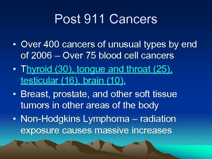 Post 911 Cancers • Over 400 cancers of unusual types by end of 2006