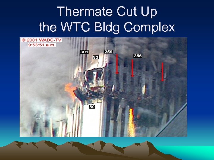 Thermate Cut Up the WTC Bldg Complex 