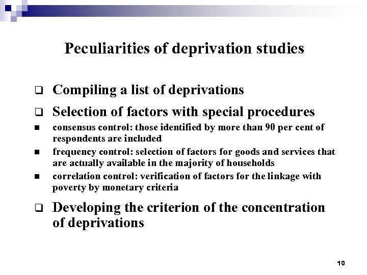 Peculiarities of deprivation studies q Compiling a list of deprivations q Selection of factors