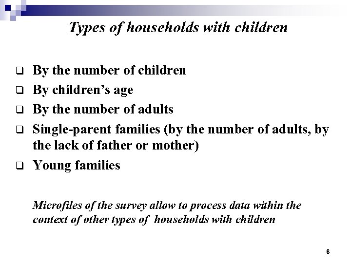 Types of households with children q q q By the number of children By