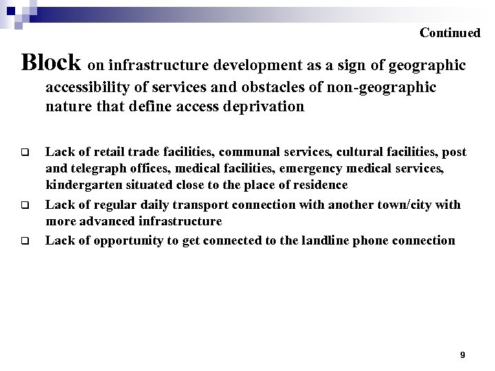 Continued Block on infrastructure development as a sign of geographic accessibility of services and