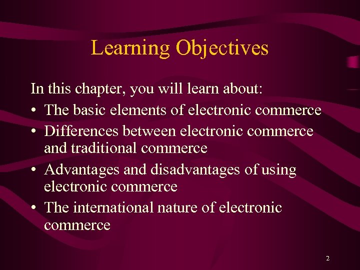 Learning Objectives In this chapter, you will learn about: • The basic elements of