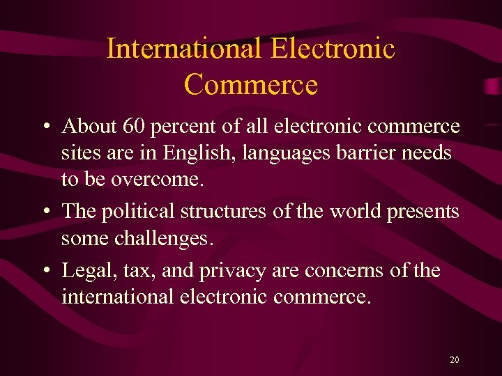 International Electronic Commerce • About 60 percent of all electronic commerce sites are in