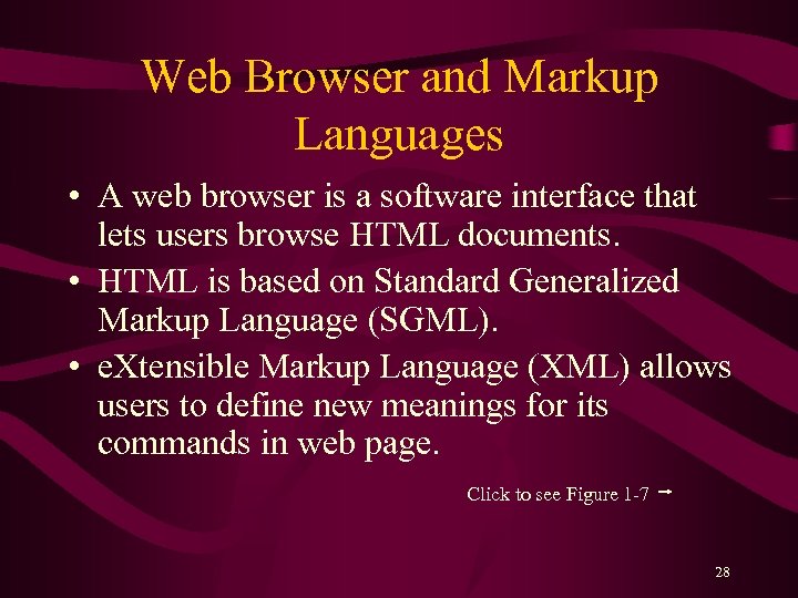 Web Browser and Markup Languages • A web browser is a software interface that