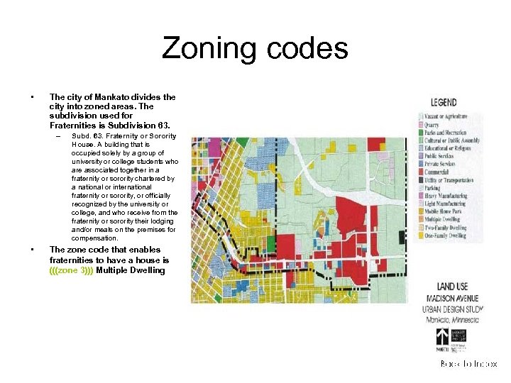 Zoning codes • The city of Mankato divides the city into zoned areas. The