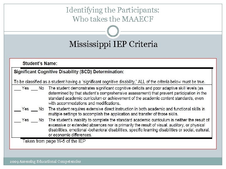 Identifying the Participants: Who takes the MAAECF Mississippi IEP Criteria 2009 Assessing Educational Competencies